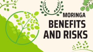 Moringa Benefits and Risks