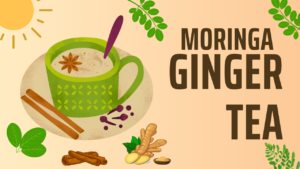 Moringa ginger tea